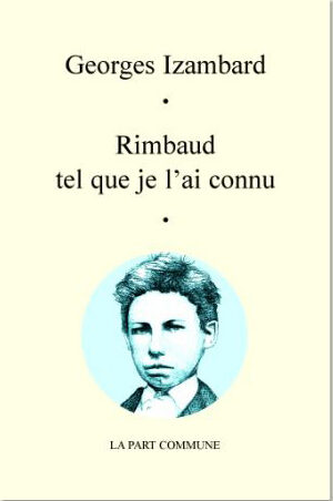 Rimbaud, tel que je l'ai connu