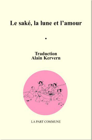 Le saké, la lune et l'amour