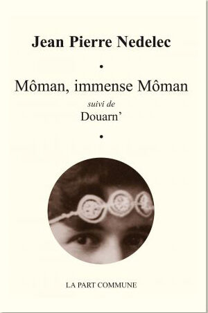 Môman, immense Môman (suivi de Douarn')