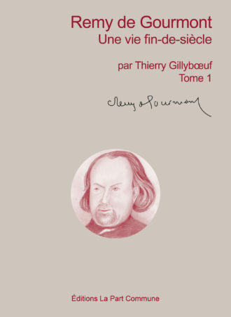 Remy de Gourmont, Une vie fin-de-siècle, tome 1