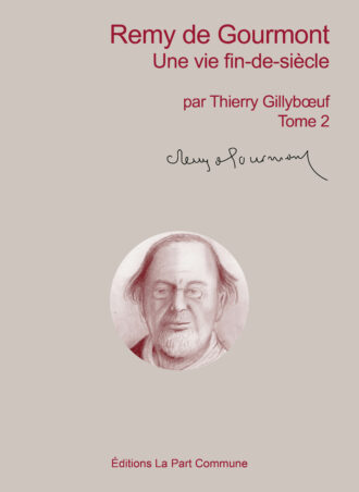 Remy de Gourmont, Une vie fin-de-siècle, tome 2